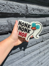 Load image into Gallery viewer, Honk Honk Hoe
